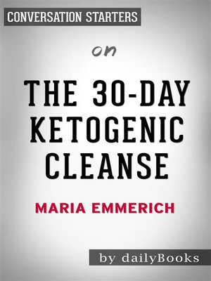 cover image of The 30-Day Ketogenic Cleanse--by Maria Emmerich | Conversation Starters